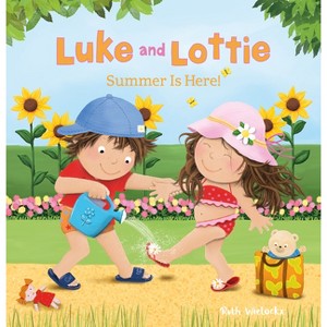 Luke and Lottie. Summer Is Here! - by  Ruth Wielockx (Hardcover) - 1 of 1