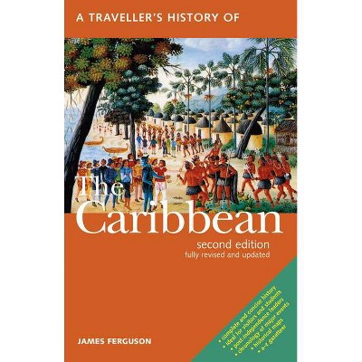 A Traveller's History of the Caribbean - (Interlink Traveller's Histories) 2nd Edition by  James Ferguson (Paperback)