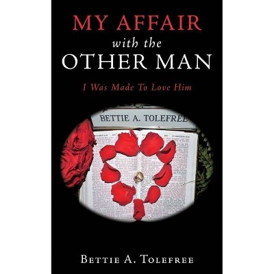 My Affair with the Other Man - by  Bettie A Tolefree (Paperback)