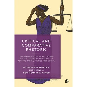 Critical and Comparative Rhetoric - by  Elizabeth Berenguer & Lucy Jewel & Teri A McMurtry-Chubb (Hardcover) - 1 of 1
