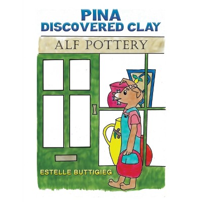 Pina Discovered Clay - by  Estelle Buttigieg (Paperback)