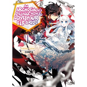 An Archdemon's Dilemma: How to Love Your Elf Bride: Volume 1 (Light Novel) - by  Fuminori Teshima (Paperback) - 1 of 1
