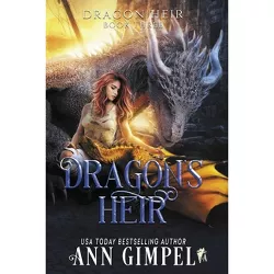 Dragon's Heir - (Dragon Heir) by  Ann Gimpel (Paperback)