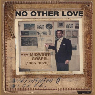 Various Artists - No Other Love : Midwest Gospel (1965-1978) (CD)