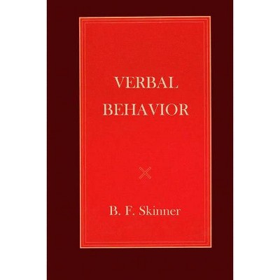 Verbal Behavior - by  B F Skinner (Paperback)