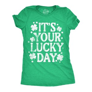 Womens Funny T Shirts Its Your Lucky Day Sarcastic St Patricks Day Graphic Novelty Tee For Ladies - Crazy Dog Women's T Shirt - 1 of 4