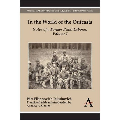 In the World of the Outcasts - (Anthem Russian, East European and Eurasian Studies) by  Pëtr Filippovich Iakubovich (Paperback)