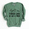 Simply Sage Market Ain't No Tired Like Mama Tired Sweatshirt - 2 of 4