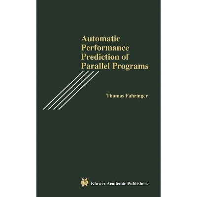 Automatic Performance Prediction of Parallel Programs - by  Thomas Fahringer (Hardcover)