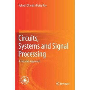 Circuits, Systems and Signal Processing - by  Suhash Chandra Dutta Roy (Hardcover) - 1 of 1