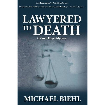 Lawyered to Death - (Karen Hayes Mysteries) by  Michael Biehl (Paperback)