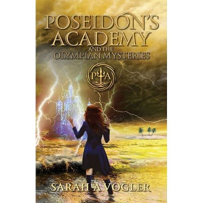 Poseidon's Academy and the Olympian Mysteries (Book 4) - by  Sarah a Vogler (Paperback)