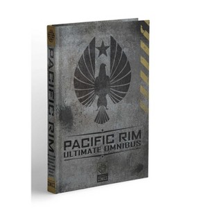Pacific Rim Ultimate Omnibus - by  Cavan Scott & Travis Beacham & Joshua Fialkov (Hardcover) - 1 of 1
