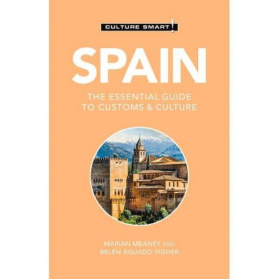 Spain - Culture Smart!, 108 - (Culture Smart! The Essential Guide to Customs & Culture) 3rd Edition (Paperback)