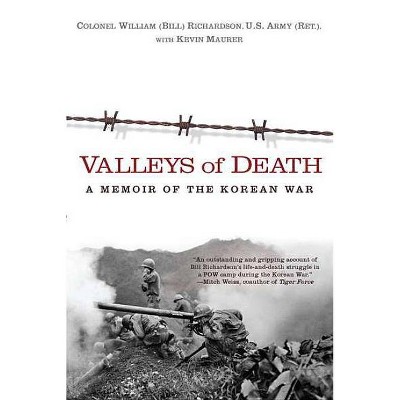 Valleys of Death - by  Bill Richardson & Kevin Maurer (Paperback)