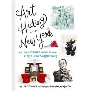 Art Hiding in New York - by  Lori Zimmer (Hardcover) - 1 of 1