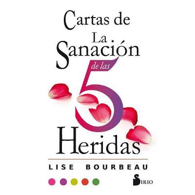 Cartas de la Sanacion de Las 5 Heridas - by  Lise Bourbeau (Paperback)