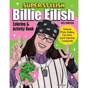 Super Stylish Billie Eilish Coloring & Activity Book - by  Ava Moore (Paperback) - 1 of 1