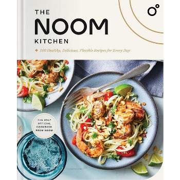 The Noom Kitchen - by Noom (Hardcover)