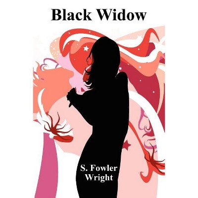 Black Widow - by  S Fowler Wright (Paperback)