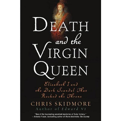 Death and the Virgin Queen - by  Chris Skidmore (Paperback)