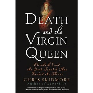 Death and the Virgin Queen - by  Chris Skidmore (Paperback) - 1 of 1