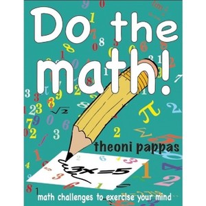 Do the Math! - by  Theoni Pappas (Paperback) - 1 of 1