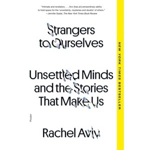 Strangers to Ourselves - by  Rachel Aviv (Paperback) - 1 of 1
