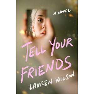 Tell Your Friends - by  Lauren Wilson (Hardcover) - 1 of 1