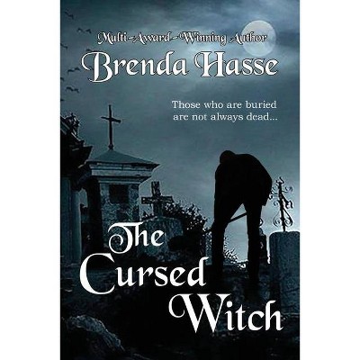 The Cursed Witch - by  Brenda Hasse (Paperback)