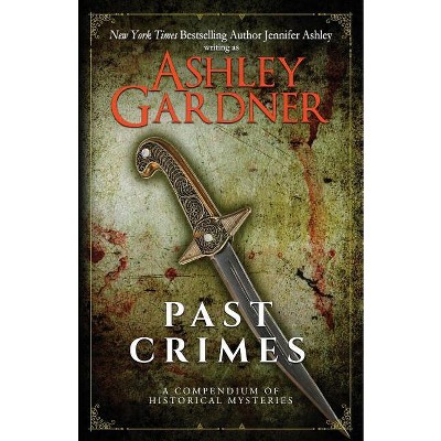 Past Crimes - by  Jennifer Ashley & Ashley Gardner (Paperback)