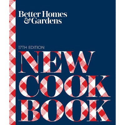 Better Homes and Gardens New Cook Book - (Better Homes and Gardens Cooking) 17th Edition (Hardcover)
