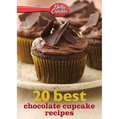 Betty Crocker 20 Best Chocolate Cupcake Recipes - (Betty Crocker eBook Minis)(Paperback)