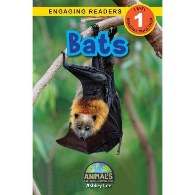 Bats - (Animals That Make a Difference!) by  Ashley Lee (Paperback)