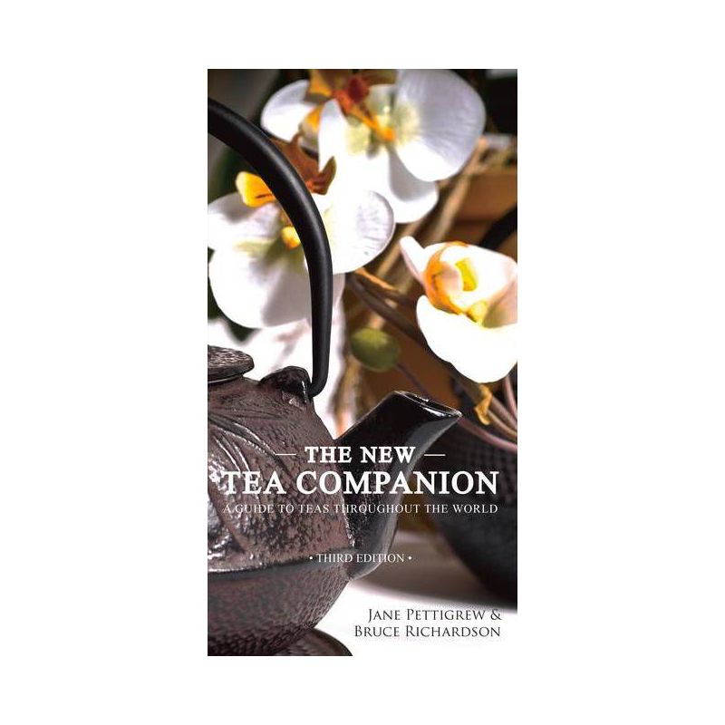 The New Tea Companion - 3rd Edition by  Jane Pettigrew & Bruce Richardson (Hardcover), 1 of 2