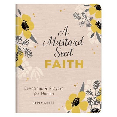 A Mustard Seed Faith - by  Carey Scott (Paperback)