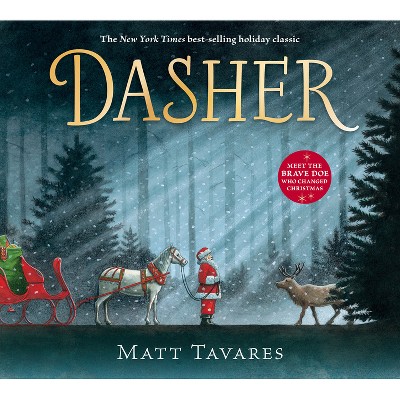 Dasher : How a Brave Little Doe Changed Christmas Forever -  by Matt Tavares (School And Library)