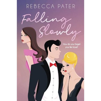 Falling Slowly - by  Rebecca Pater (Paperback)