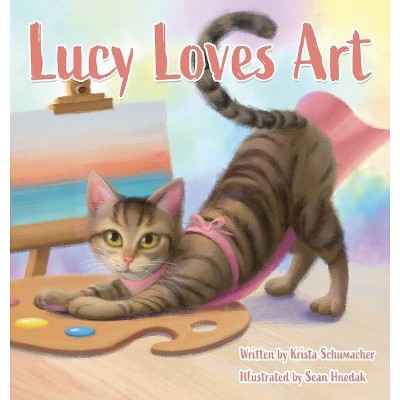 Lucy Loves Art - by  Krista Schumacher (Hardcover)