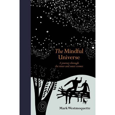 The Mindful Universe - (Mindfulness) by  Mark Westmoquette (Hardcover)