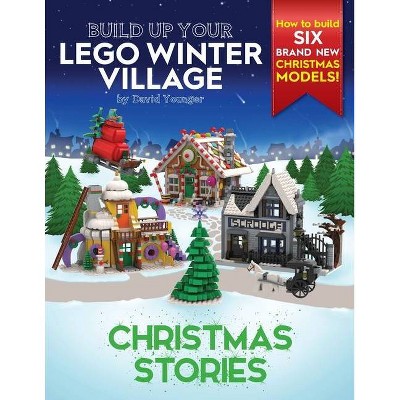 Build Up Your LEGO Winter Village - (Build Up Your Lego) by  David Younger (Paperback)