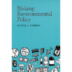 Making Environmental Policy - by  Daniel J Fiorino (Paperback) - 1 of 1