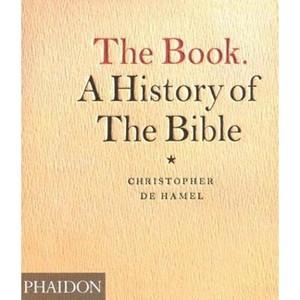 The Book. a History of the Bible - by  Christopher de Hamel (Paperback) - 1 of 1