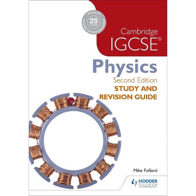 Cambridge IGCSE Physics Study and Revision Guide 2nd Edition - by  Mike Folland (Paperback)