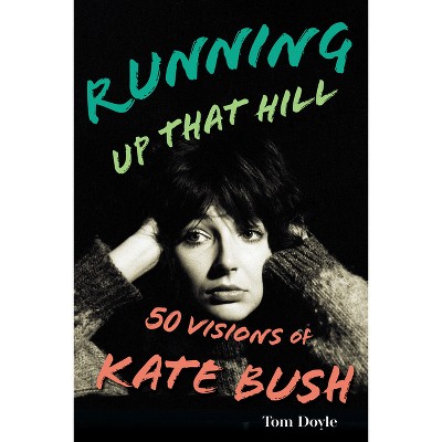 Running Up That Hill - by  Tom Doyle (Hardcover)