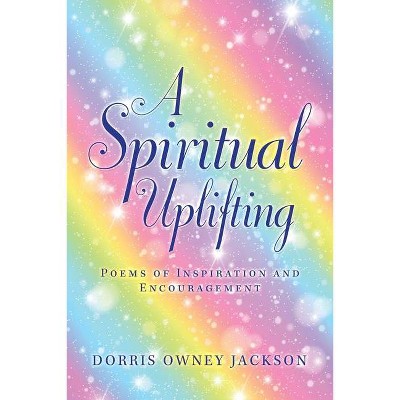 A Spiritual Uplifting - by  Dorris Owney Jackson (Paperback)