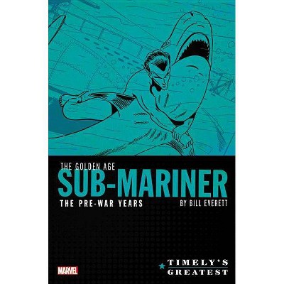  Timely's Greatest: The Golden Age Sub-Mariner by Bill Everett - The Pre-War Years Omnibus - (Hardcover) 