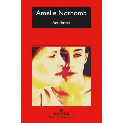 Antichrista - by  Amelie Nothomb (Paperback)