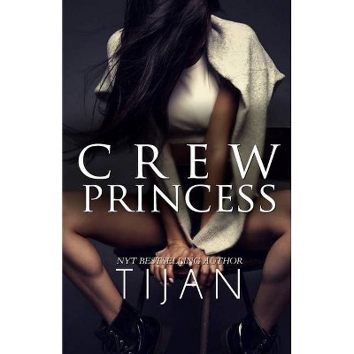 Crew Princess - by  Tijan (Paperback)