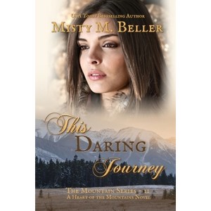 This Daring Journey - (Mountain) Large Print by  Misty M Beller (Paperback) - 1 of 1